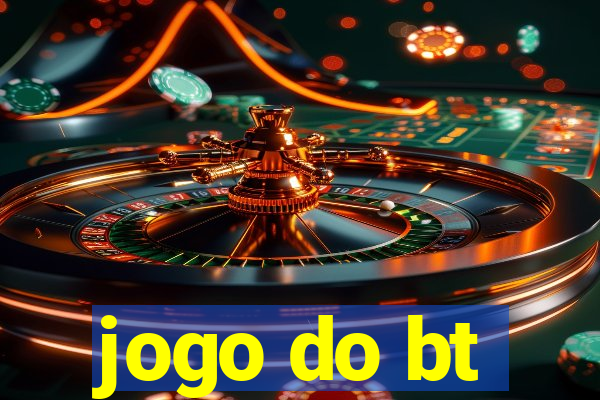 jogo do bt